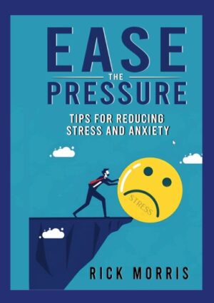 Ease the Pressure: Tips for Reducing Stress and Anxiety